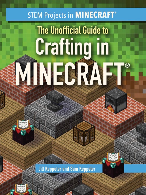 Title details for The Unofficial Guide to Crafting in Minecraft by Jill Keppeler - Available